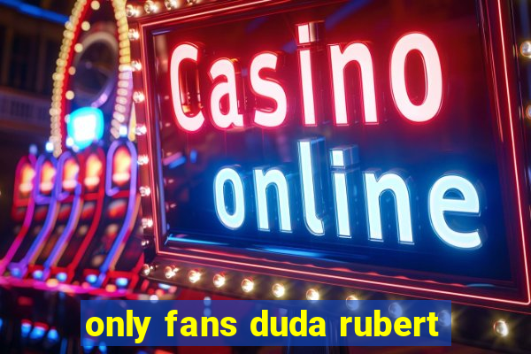 only fans duda rubert